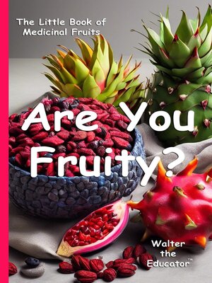 cover image of Are You Fruity?